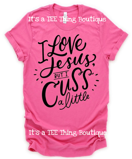 I love Jesus but I Cuss a Little